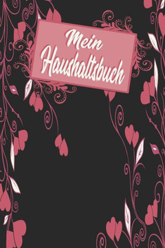 Mein Haushaltsbuch: Haushaltsbuch f· 12 Monate zum Eintragen: Finanzen organisieren, planen und verwalten - Sehr ?bersichtlicher Planer f