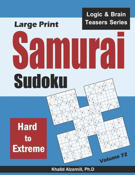 Large Print Samurai Sudoku: 500 Hard to Extreme Sudoku Puzzles Overlapping into 100 Samurai Style - Large Print