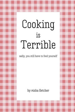 Cooking is Terrible