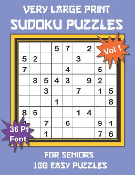 Very Large Print Sudoku Puzzles for Seniors: 100 Easy Sudoku for Adults: One Extra Large Print Puzzle Per Page and Space for Working Out the Answers, - Large Print