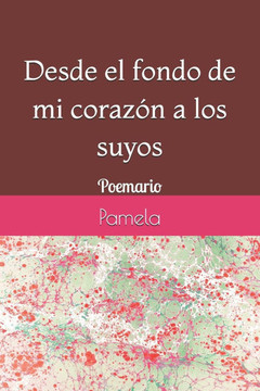 Poemario Desde el fondo de mi coraz? a los suyos: Poes?s y letras