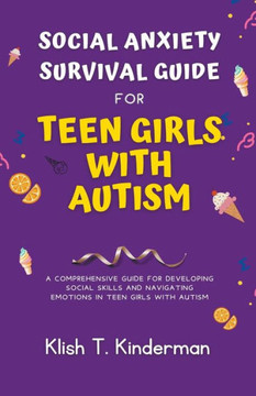 Social Anxiety Survival Guide for Teen Girls with Autism
