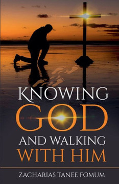 Knowing God and Walking With Him