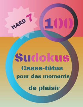 100 Sudokus: Casse-T?es pour des moments de plaisir