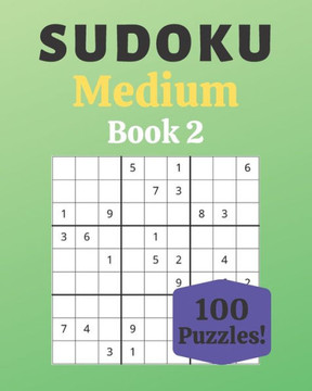 Sudoku Medium Book 2: 100 Sudoku for Adults - Large Print - Medium Difficulty - Solutions at the End - 8'' x 10'' - Large Print