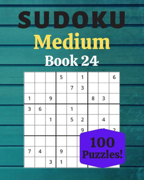Sudoku Medium Book 24: 100 Sudoku for Adults - Large Print - Medium Difficulty - Solutions at the End - 8'' x 10'' - Large Print