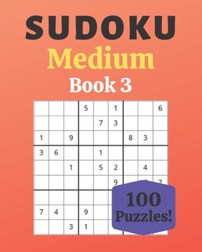 Sudoku Medium Book 3: 100 Sudoku for Adults - Large Print - Medium Difficulty - Solutions at the End - 8'' x 10'' - Large Print