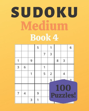 Sudoku Medium Book 4: 100 Sudoku for Adults - Large Print - Medium Difficulty - Solutions at the End - 8'' x 10'' - Large Print
