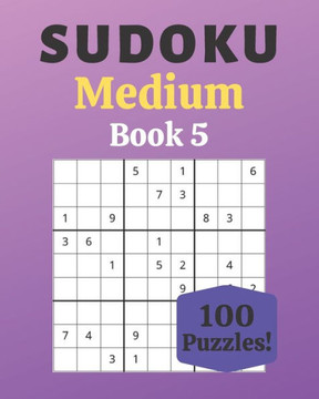 Sudoku Medium Book 5: 100 Sudoku for Adults - Large Print - Medium Difficulty - Solutions at the End - 8'' x 10'' - Large Print