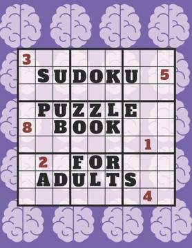 Sudoku Puzzle Book For Adults: Medium To Hard sudoku Puzzles books, Sudoku Brain Game, Sudoku Puzzles For Adults, Sudoku Puzzles With Solutions