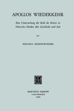 Apollos Wiederkehr: Eine Untersuchung Der Rolle Des Kreises in Nietzsches Denken ?ber Geschichte Und Zeit