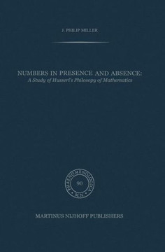 Numbers in Presence and Absence: A Study of Husserl's Philosophy of Mathematics