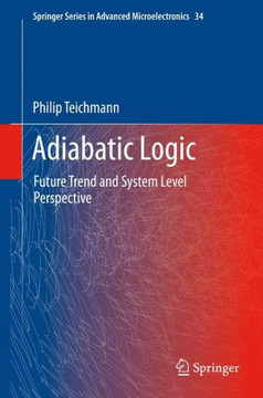 Adiabatic Logic: Future Trend and System Level Perspective