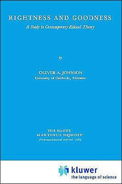 Rightness and Goodness: A Study in Contemporary Ethical Theory Rightness and Goodness: A Study in Contemporary Ethical Theory