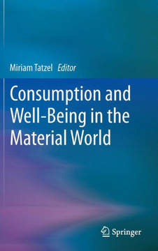 Consumption and Well-Being in the Material World