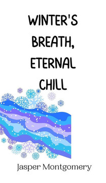 Winter's Breath, Eternal Chill Winter's Breath, Eternal Chill