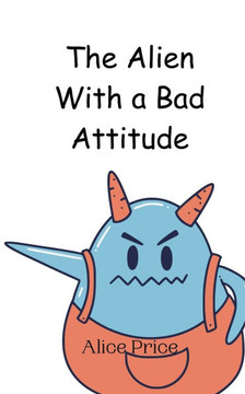 The Alien With a Bad Attitude