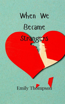 When We Became Strangers When We Became Strangers