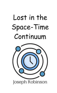 Lost in the Space-Time Continuum