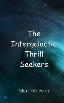 The Intergalactic Thrill Seekers