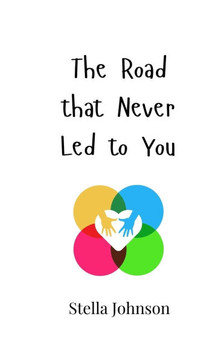 The Road that Never Led to You