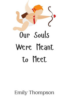 Our Souls Were Meant to Meet