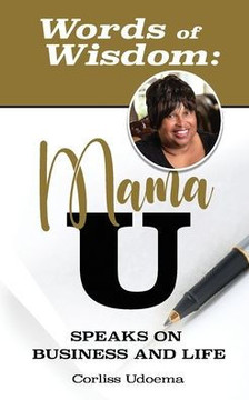 Words Of Wisdom: Mama U Speaks On Business And Life