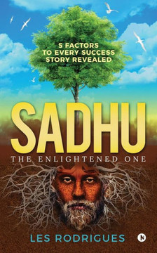 Sadhu : The Enlightened One Sadhu : The Enlightened One