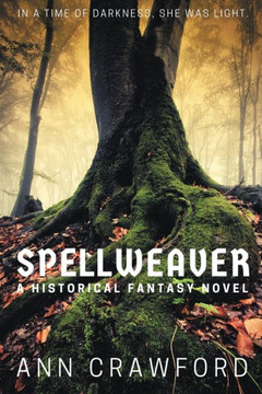 Spellweaver : A Historical Fantasy Novel Spellweaver : A Historical Fantasy Novel