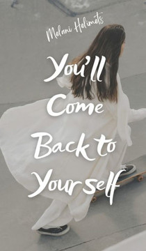 You'll Come Back to Yourself