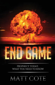 End Game: Prophecy Today, What You Need To Know
