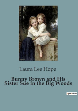 Bunny Brown and His Sister Sue in the Big Woods