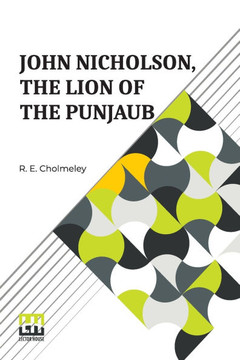 John Nicholson, The Lion Of The Punjaub