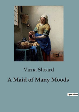 A Maid of Many Moods