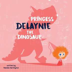Princess Delaynie The Dinosaur
