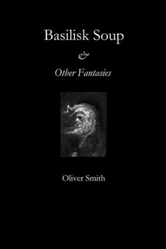 Basilisk Soup And Other Fantasies