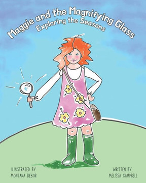 Maggie and the Magnifying Glass: Exploring the Seasons
