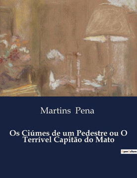 Os Ci?es de um Pedestre ou O Terr?el Capit? do Mato