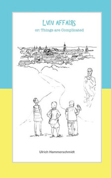 Lviv Affairs: Or: Things Are Complicated