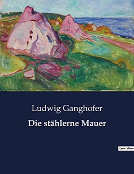Die st?lerne Mauer - 9791041949717
