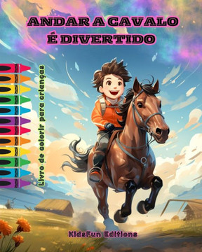 Andar a cavalo ·divertido - Livro de colorir para crian?s - Aventuras fascinantes de cavalos e unic?nios: Livro emocionante para as crian?s aument