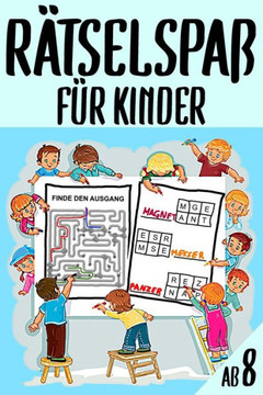 R?selspa? F· Kinder Ab 8: Das Dicke R?selbuch F· Kinder Ab 8 Jahre mit knifflige Aufgaben, Knobelaufgaben, Knobelspiele, Zahlenbilder, Kreuzwo