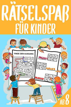 R?selspa? F· Kinder Ab 8: Das Dicke R?selbuch F· Kinder Ab 8 Jahre mit knifflige Aufgaben, Knobelaufgaben, Knobelspiele, Zahlenbilder, Kreuzwo