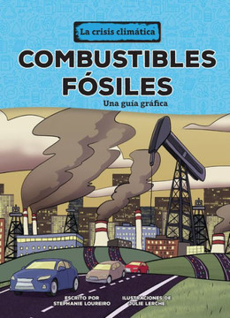 Combustibles F?iles (Fossil Fuels): Una Gu? Gr?ica (a Graphic Guide)