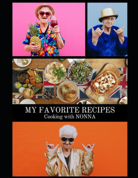 My Favorite Recipes Cooking with Nonna