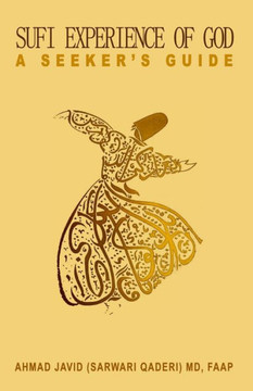 Sufi Experience Of God : A Seeker'S Guide Sufi Experience Of God : A Seeker'S Guide
