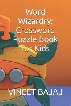 Word Wizardry: Crossword Puzzle Book for Kids
