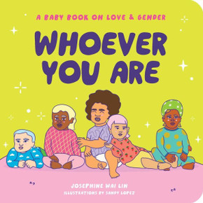 Whoever You Are: A Baby Book On Love & Gender
