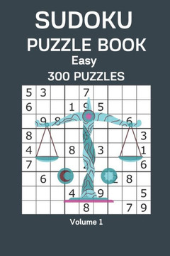 Sudoku Puzzle Book Easy: 300 Puzzles Volume 1