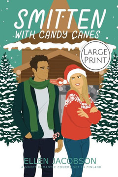 Smitten With Candy Canes: Large Print Edition (Smitten With Travel Romantic Comedy Series - Large Print)